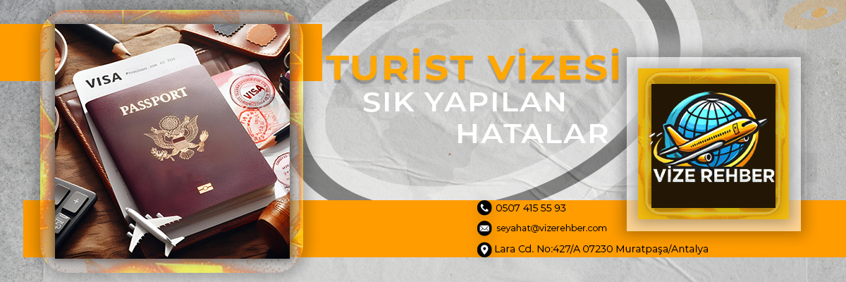 Turist Vizesi Sık Yapılan Hatalardan biri eksik belgelerin sunulması'dır.